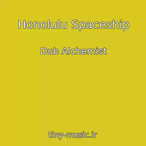 کاور آهنگ Honolulu Spaceship از Dub Alchemist