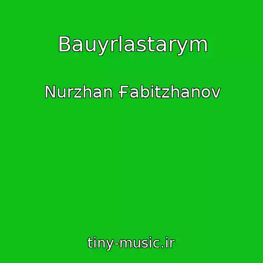 کاور آهنگ Bauyrlastarym از Nurzhan Ғabitzhanov