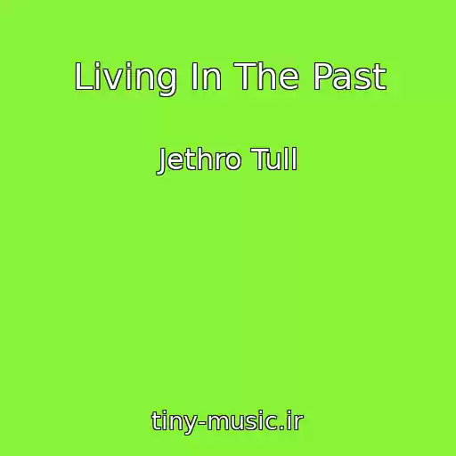 کاور آهنگ Living In The Past از Jethro Tull