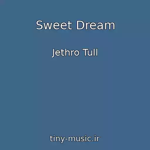 کاور آهنگ Sweet Dream از Jethro Tull