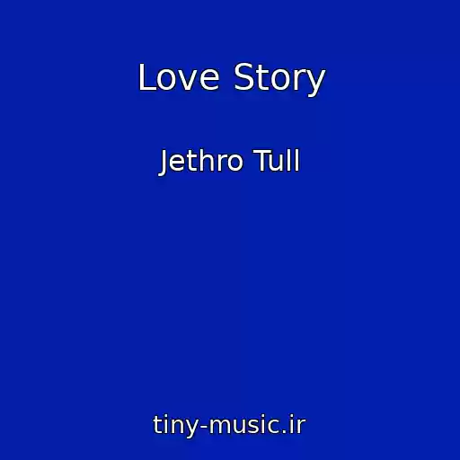 کاور آهنگ Love Story از Jethro Tull