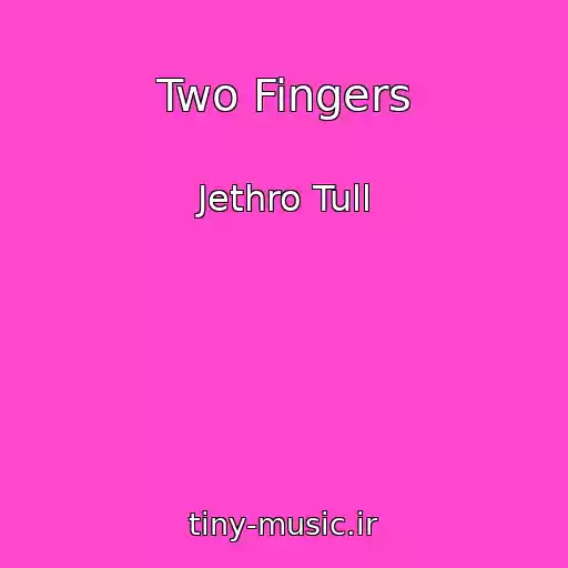 کاور آهنگ Two Fingers از Jethro Tull
