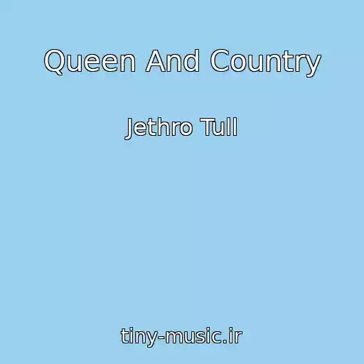 کاور آهنگ Queen And Country از Jethro Tull