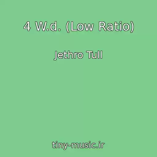 کاور آهنگ 4 W.d. (Low Ratio) از Jethro Tull
