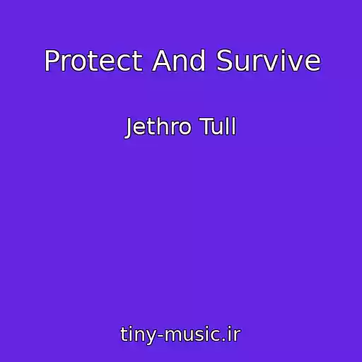 کاور آهنگ Protect And Survive از Jethro Tull