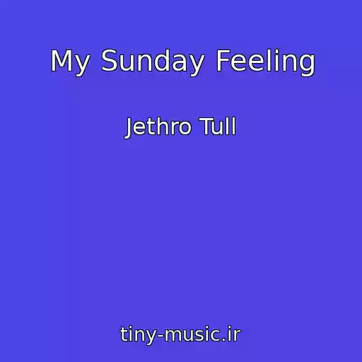 کاور آهنگ My Sunday Feeling از Jethro Tull