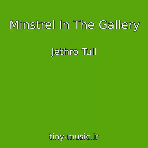 کاور آهنگ Minstrel In The Gallery از Jethro Tull