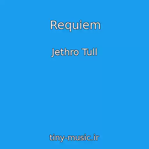 کاور آهنگ Requiem از Jethro Tull