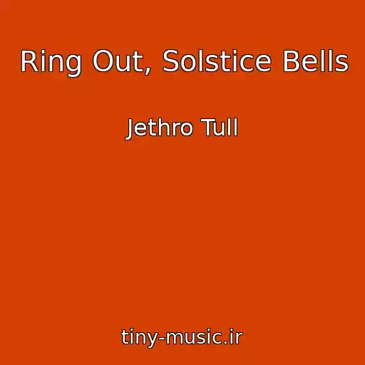 کاور آهنگ Ring Out, Solstice Bells از Jethro Tull