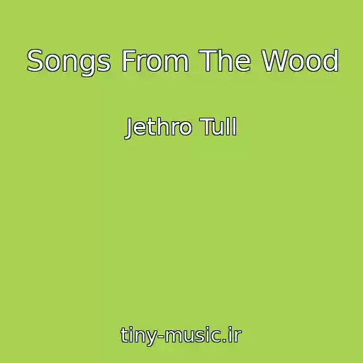 کاور آهنگ Songs From The Wood از Jethro Tull