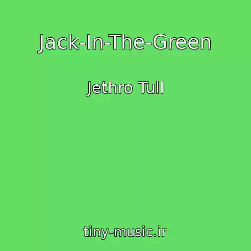 کاور آهنگ Jack-In-The-Green از Jethro Tull