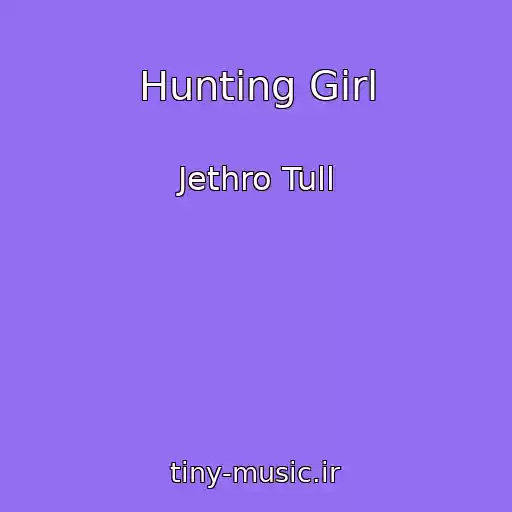 کاور آهنگ Hunting Girl از Jethro Tull