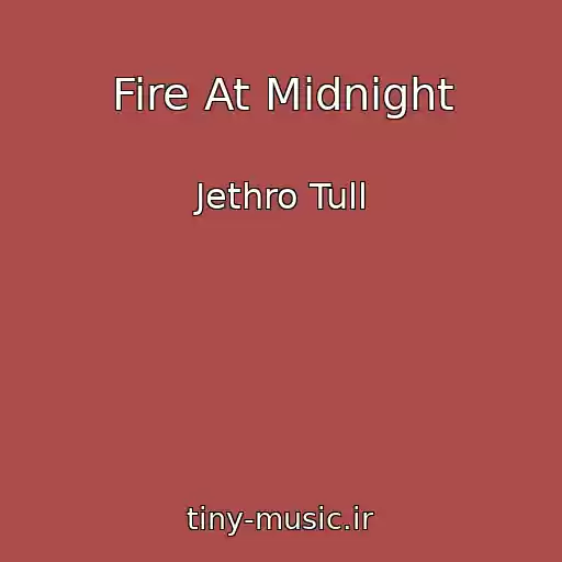کاور آهنگ Fire At Midnight از Jethro Tull