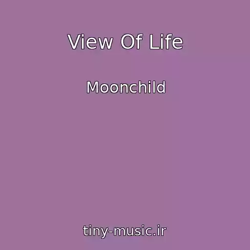 کاور آهنگ View Of Life از Moonchild