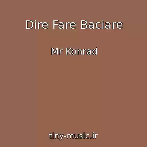 کاور آهنگ Dire Fare Baciare از Mr Konrad