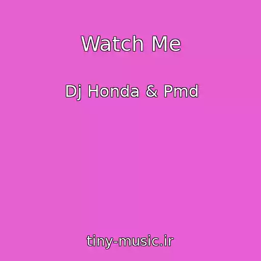 کاور آهنگ Watch Me از Dj Honda & Pmd