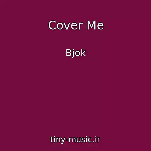 کاور آهنگ Cover Me از Bjok