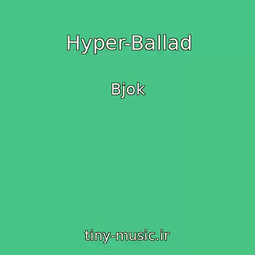 کاور آهنگ Hyper-Ballad از Bjok