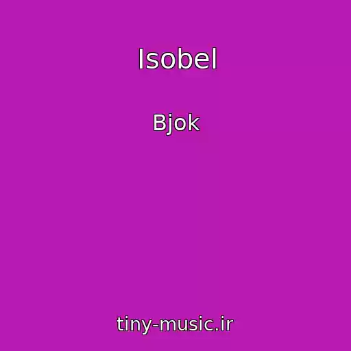 کاور آهنگ Isobel از Bjok