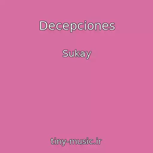 کاور آهنگ Decepciones از Sukay