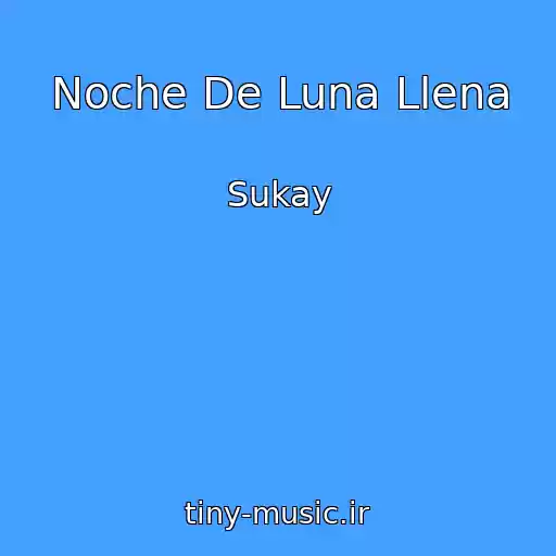 کاور آهنگ Noche De Luna Llena از Sukay