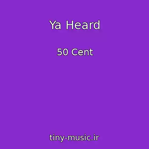 کاور آهنگ Ya Heard از 50 Cent