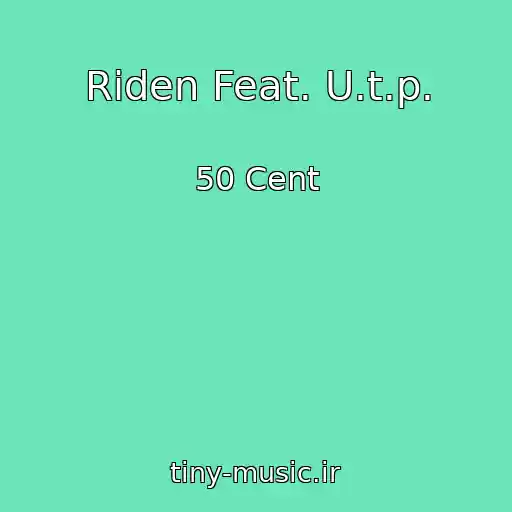 کاور آهنگ Riden Feat. U.t.p. از 50 Cent