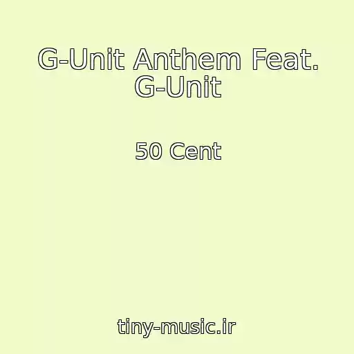 کاور آهنگ G-Unit Anthem Feat. G-Unit از 50 Cent
