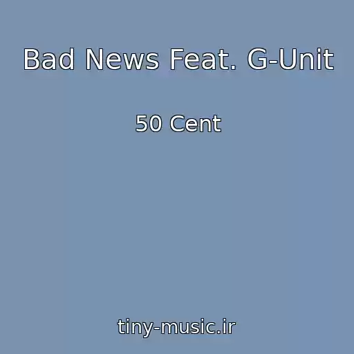 کاور آهنگ Bad News Feat. G-Unit از 50 Cent