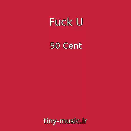 کاور آهنگ Fuck U از 50 Cent
