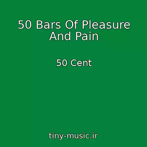 کاور آهنگ 50 Bars Of Pleasure And Pain از 50 Cent
