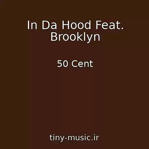 کاور آهنگ In Da Hood Feat. Brooklyn از 50 Cent