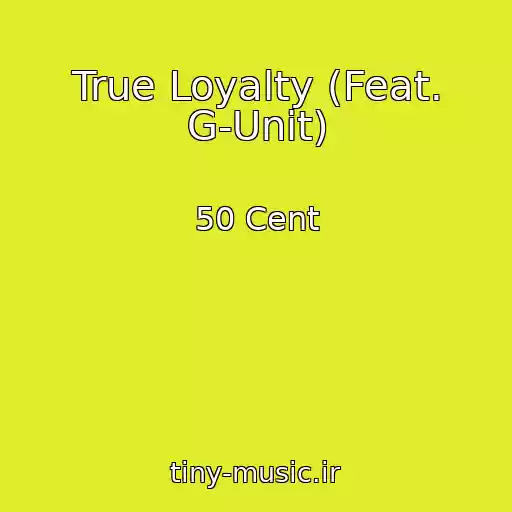 کاور آهنگ True Loyalty (Feat. G-Unit) از 50 Cent