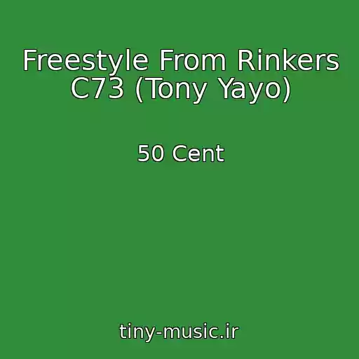 کاور آهنگ Freestyle From Rinkers C73 (Tony Yayo) از 50 Cent