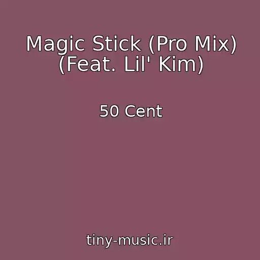 کاور آهنگ Magic Stick (Pro Mix) (Feat. Lil' Kim) از 50 Cent