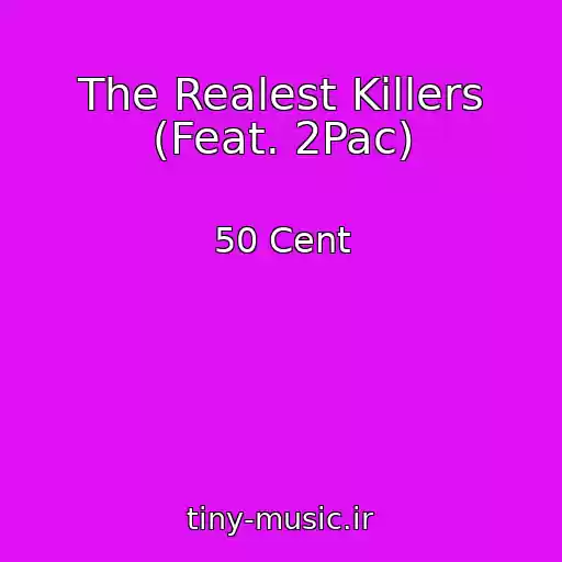 کاور آهنگ The Realest Killers (Feat. 2Pac) از 50 Cent