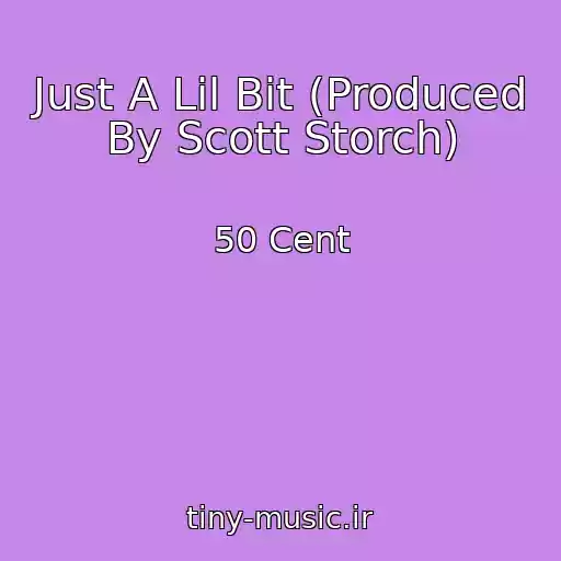 کاور آهنگ Just A Lil Bit (Produced By Scott Storch) از 50 Cent