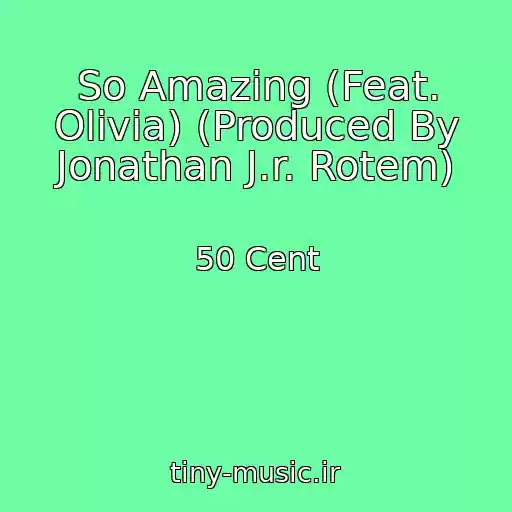 کاور آهنگ So Amazing (Feat. Olivia) (Produced By Jonathan J.r. Rotem) از 50 Cent