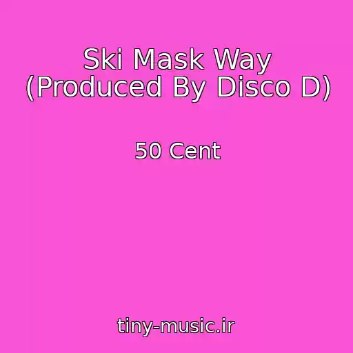 کاور آهنگ Ski Mask Way (Produced By Disco D) از 50 Cent