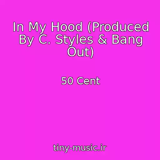 کاور آهنگ In My Hood (Produced By C. Styles & Bang Out) از 50 Cent