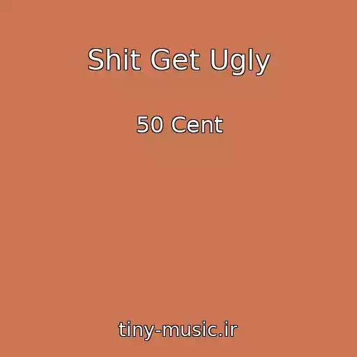 کاور آهنگ Shit Get Ugly از 50 Cent