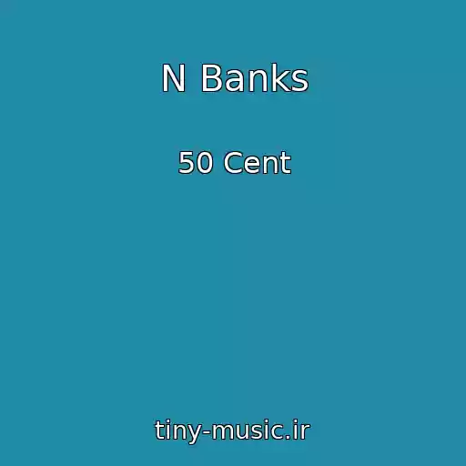 کاور آهنگ N Banks از 50 Cent