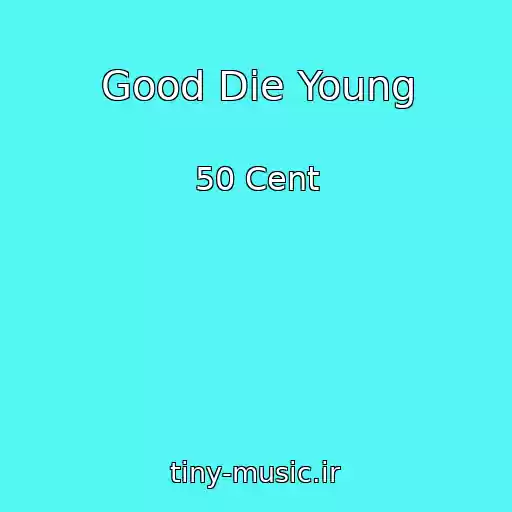 کاور آهنگ Good Die Young از 50 Cent