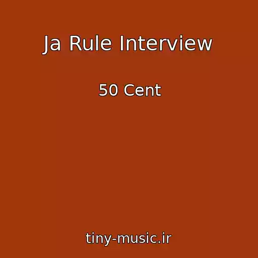 کاور آهنگ Ja Rule Interview از 50 Cent