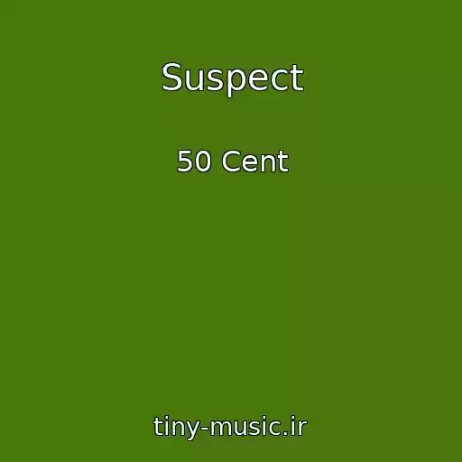 کاور آهنگ Suspect از 50 Cent
