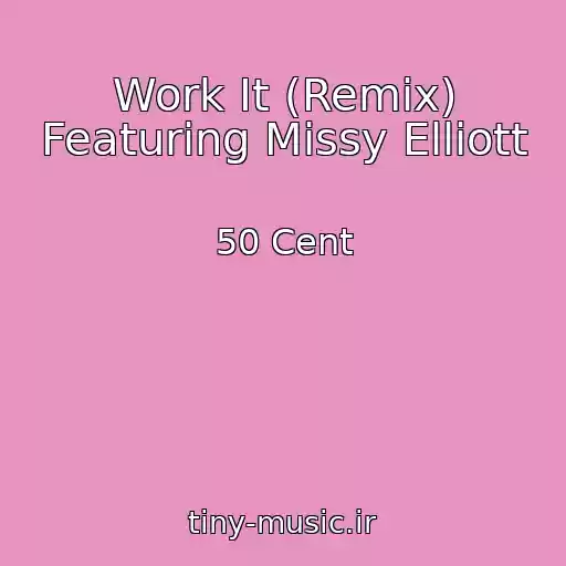 کاور آهنگ Work It (Remix) Featuring Missy Elliott از 50 Cent