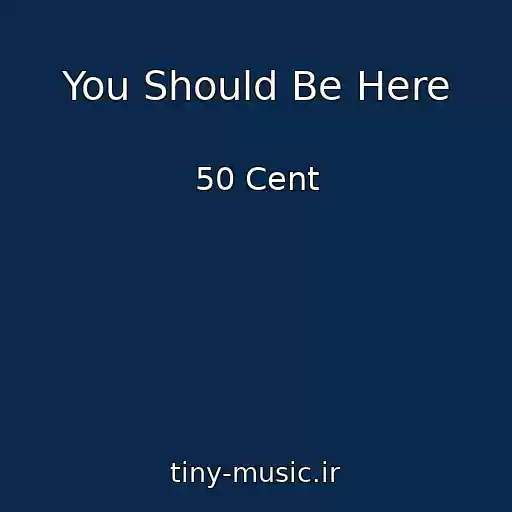 کاور آهنگ You Should Be Here از 50 Cent