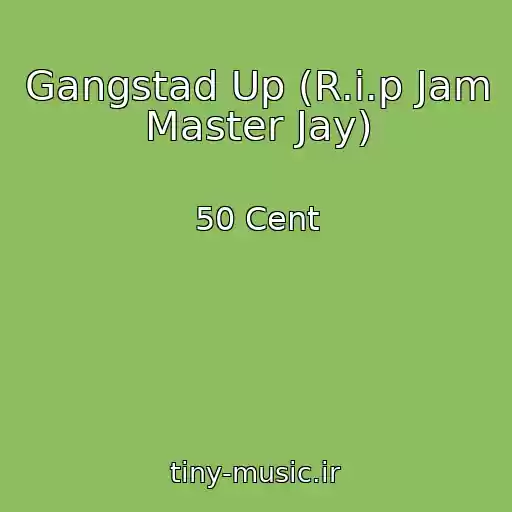کاور آهنگ Gangstad Up (R.i.p Jam Master Jay) از 50 Cent