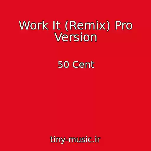 کاور آهنگ Work It (Remix) Pro Version از 50 Cent