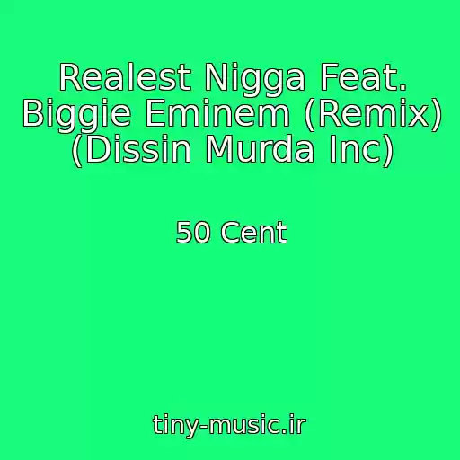 کاور آهنگ Realest Nigga Feat. Biggie Eminem (Remix) (Dissin Murda Inc) از 50 Cent